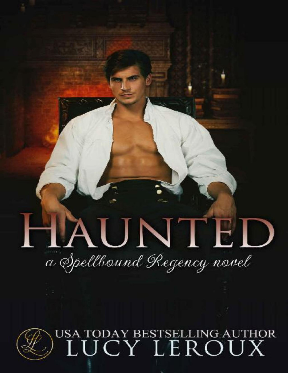 Haunted A Spellbound Regency Novel Lucy Leroux