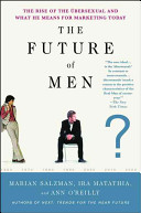 The Future Of Men Marian Salzman Ira Matathia Ann Oreilly