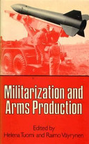 Militarization And Arms Production Helena Tuomi Raimo Vyrynen