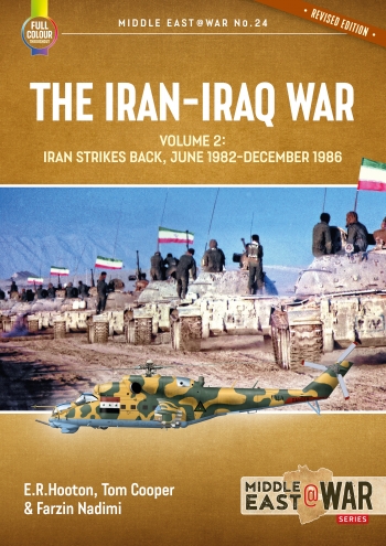 The Iraniraq War Volume 2 Iran Strikes Back June 1982december 1986 Revised Er Hooton