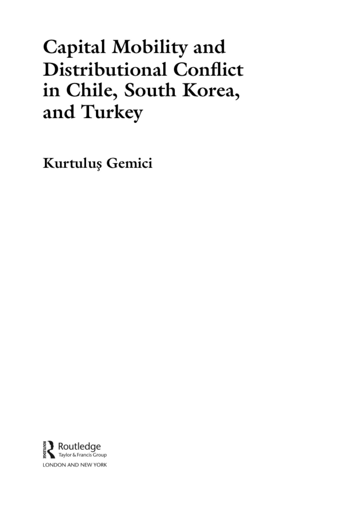 Capital Mobility And Distributional Conflict In Chile South Korea And Turkey Kurtulus Gemici