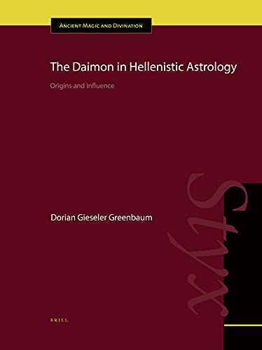 The Daimon In Hellenistic Astrology Origins And Influence Illustrated Dorian Gieseler Greenbaum