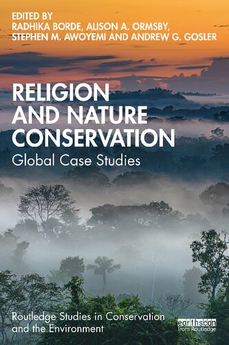 Religion And Nature Conservation Global Case Studies 1st Edition Radhika Borde