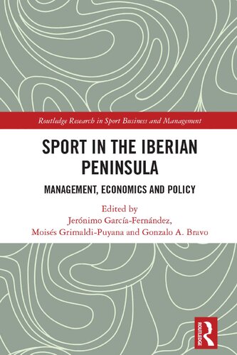 Sport In The Iberian Peninsula Management Economics And Policy Jernimo Garcafernndez