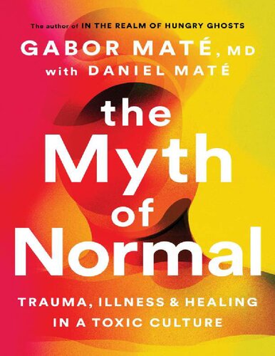 The Myth Of Normal Gabor Mate Daniel Mate