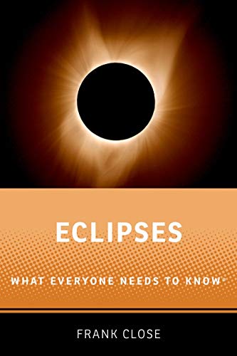 Eclipses What Everyone Needs To Know Frank Close