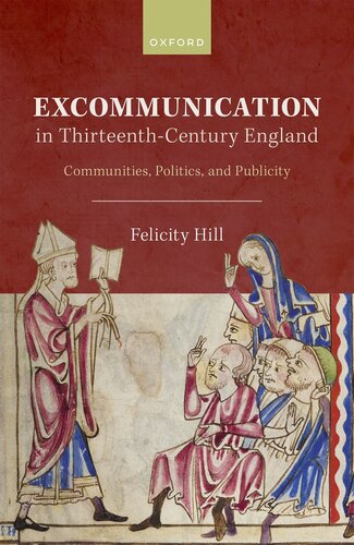 Excommunication In Thirteenthcentury England Felicity Hill