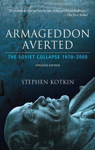Armageddon Averted The Soviet Collapse 19702000 Updated Stephen Kotkin