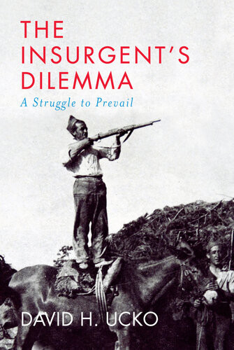 The Insurgents Dilemma David H Ucko