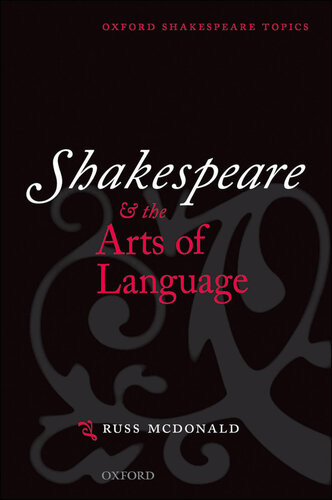 Shakespeare And The Arts Of Language Mcdonald Russ