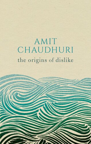 The Origins Of Dislike Second Edition Chaudhuri Amit