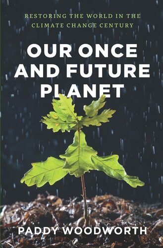 Our Once And Future Planet Paddy Woodworth