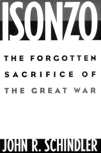 Isonzo The Forgotten Sacrifice Of The Great War John R Schindler