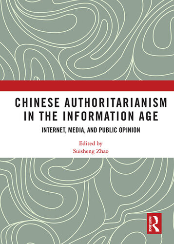 Chinese Authoritarianism In The Information Age Suisheng Zhao