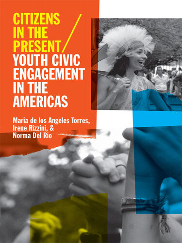 Citizens In The Present Maria De Los Angeles Torres Irene Rizzini