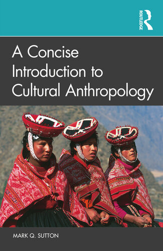 A Concise Introduction To Cultural Anthropology Mark Q Sutton