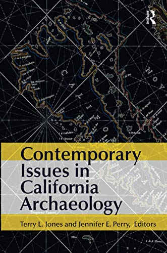 Contemporary Issues In California Archaeology Terry L Jones