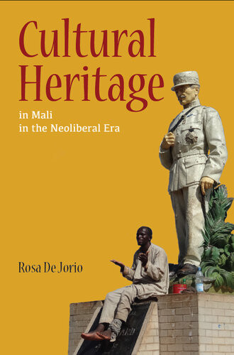 Cultural Heritage In Mali In The Neoliberal Era Rosa De Jorio