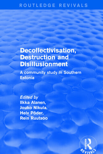 Decollectivisation Destruction And Disillusionment Ilkka Alanen