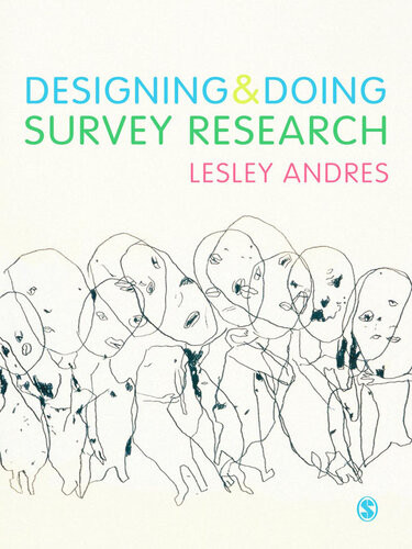 Designing And Doing Survey Research Lesley Andres