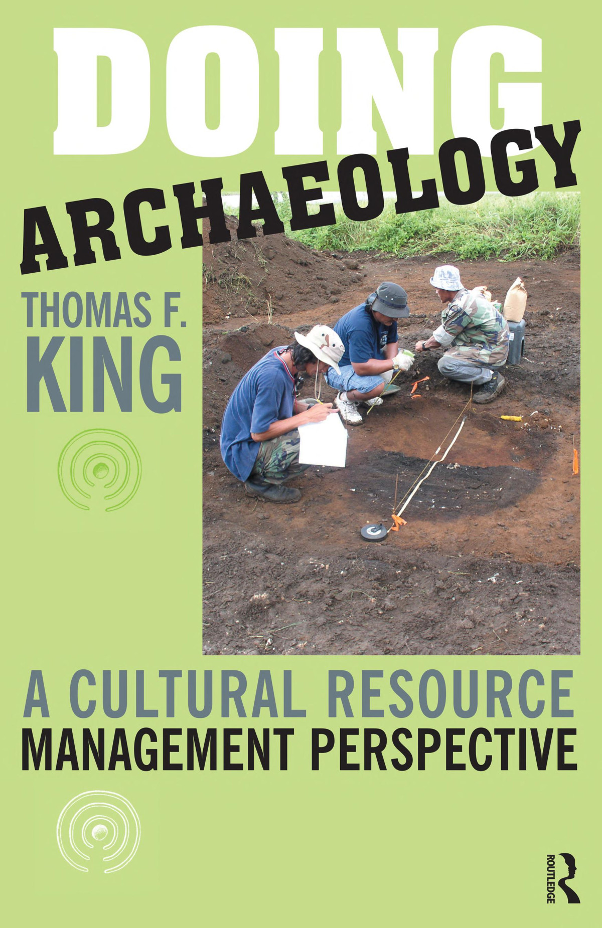 Doing Archaeology A Cultural Resource Management Perspective Thomas F King