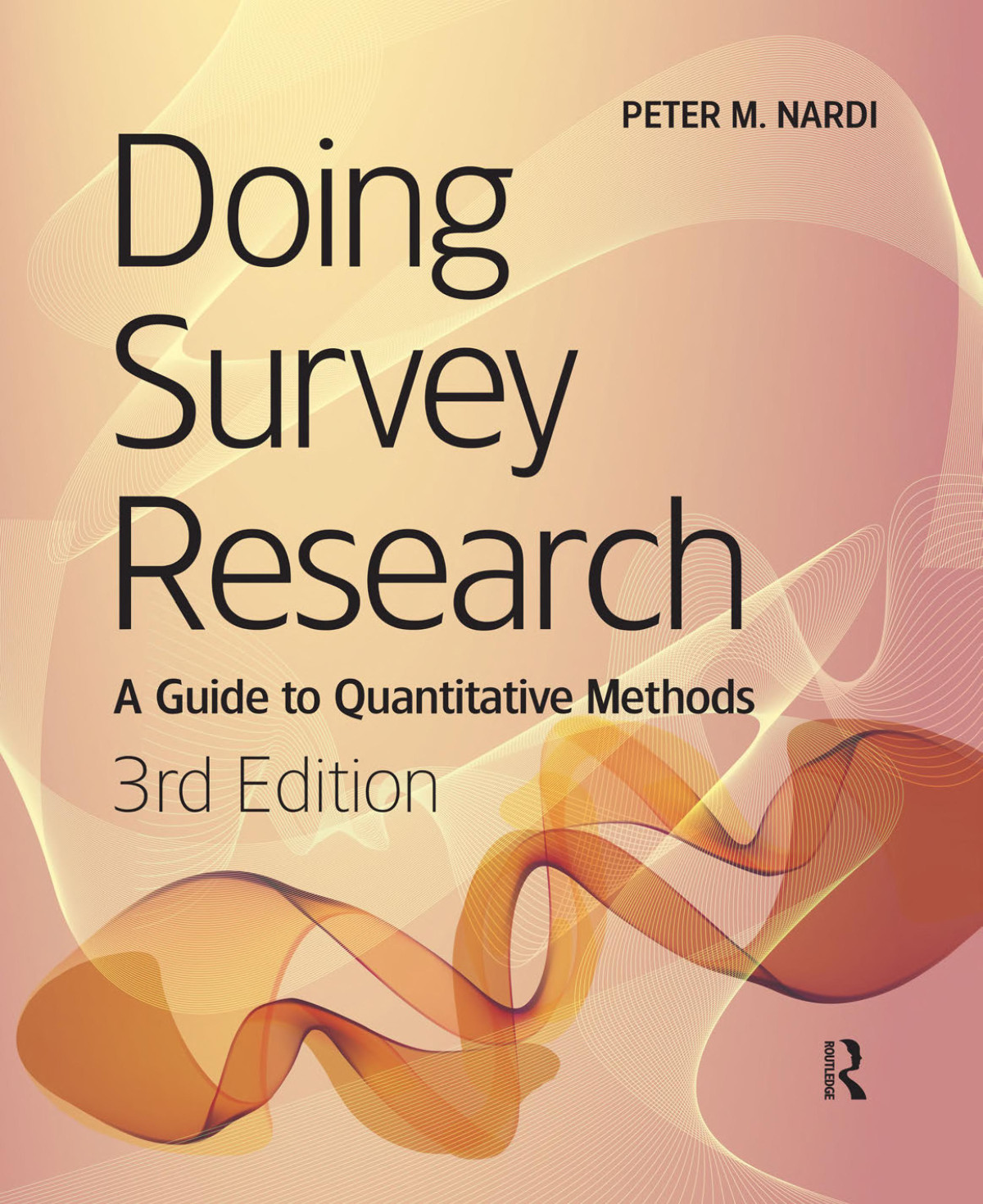 Doing Survey Research Guide To Quantitative Methods Peter M Nardi