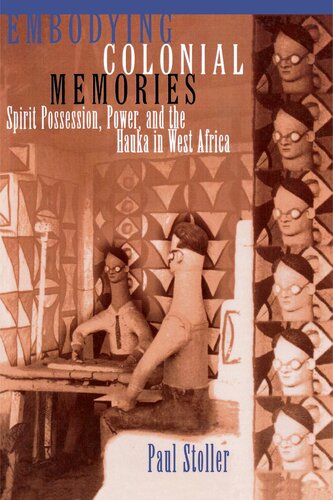 Embodying Colonial Memories Paul Stoller