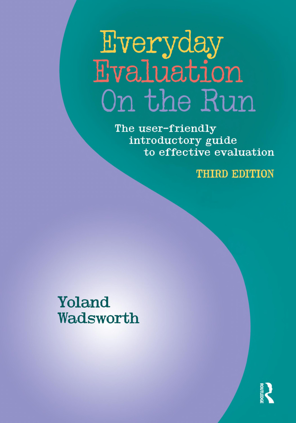 Everyday Evaluation On The Run 3rd Edition Yoland Wadsworth