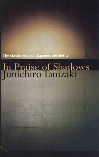 In Praise Of Shadows Junichiro Tanizaki Foreword By Kengo Kuma Translated By Gregory Starr