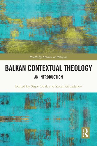 Balkan Contextual Theology An Introduction Stipe Odak Zoran Grozdanov