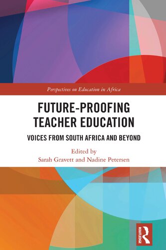 Futureproofing Teacher Education Voices From South Africa And Beyond Sarah Gravett
