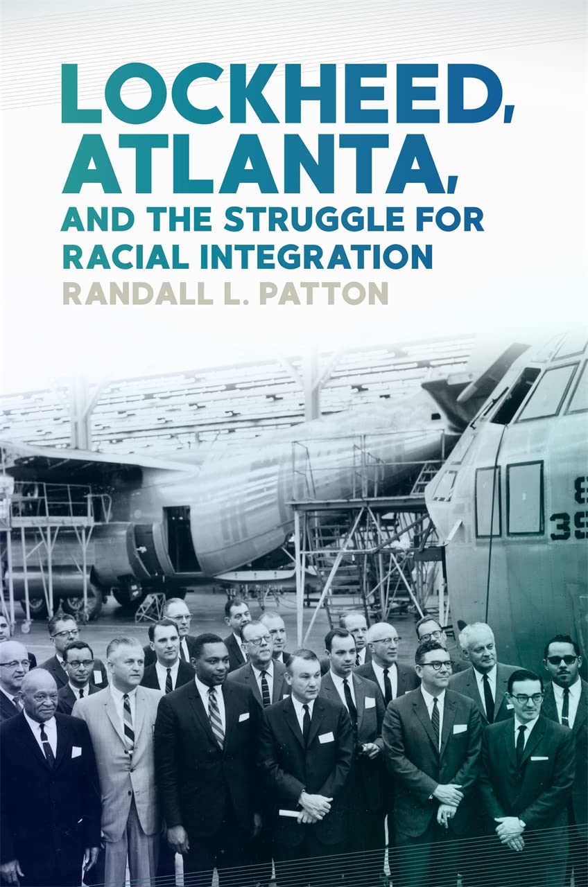 Lockheed Atlanta And The Struggle For Racial Integration Ebook Randall L Patton