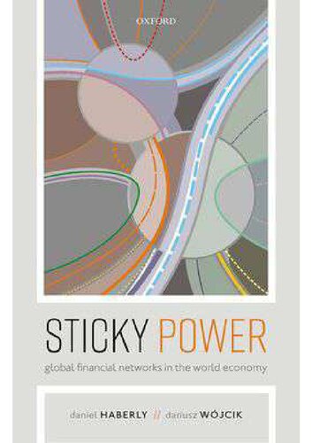 Sticky Power Global Financial Networks In The World Economy Daniel Haberly