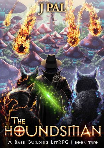 The Houndsman 2 A Basebuilding Litrpg Pal J