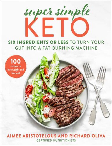 Super Simple Keto Six Ingredients Or Less To Turn Your Gut Into A Fatburning Machine 1st Edition Aimee Aristotelous
