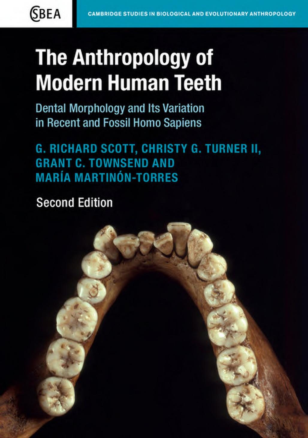 The Anthropology Of Modern Human Teeth Dental Morphology And Its Variation In Recent And Fossil Homo Sapiens 2nd Edition G Richard Scott