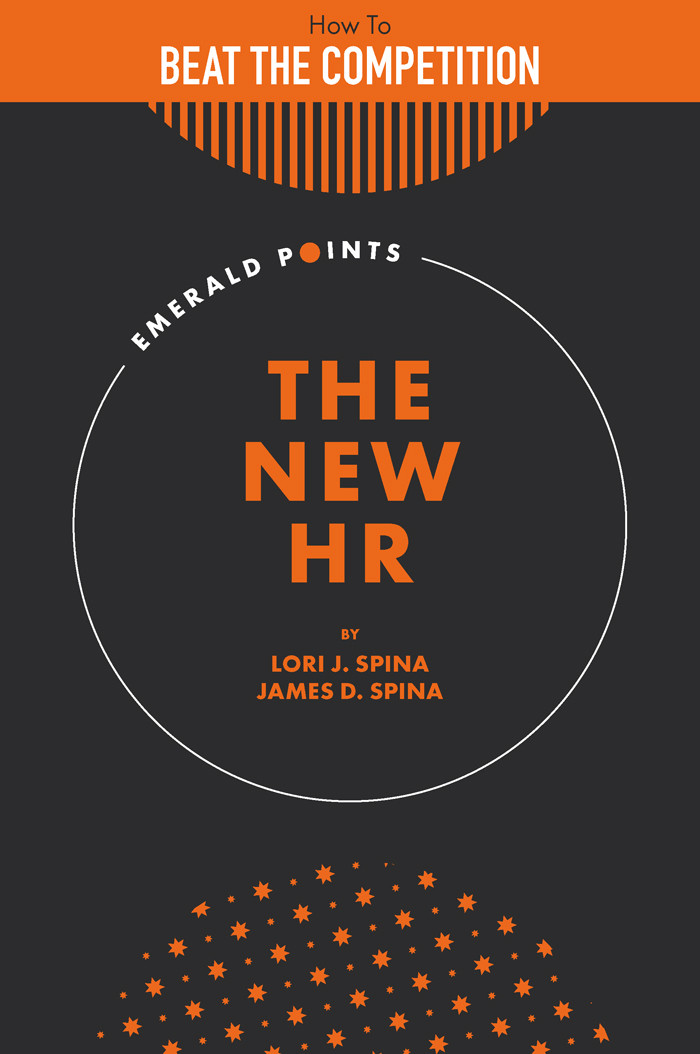 The New Hr How To Beat The Competition With A Strategically Focused Human Resources Team James D Spina