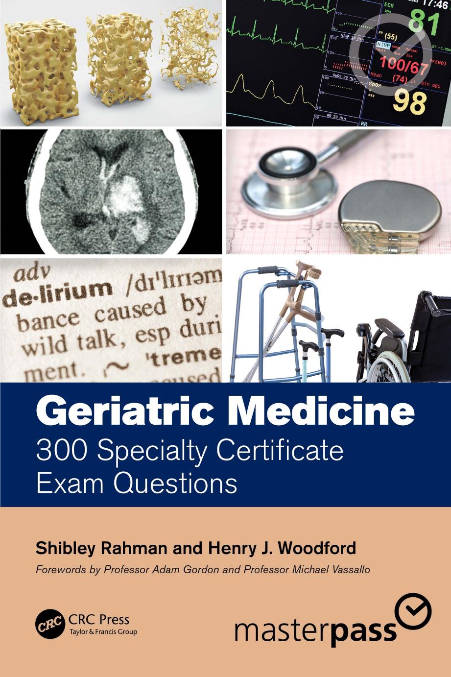 Geriatric Medicine 300 Specialty Certificate Exam Questions Dr Shibley Rahman Dr Henry J Woodford Professor Adam Gordon Professor Michael Vassallo
