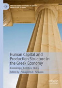 Human Capital And Production Structure In The Greek Economy Knowledge Abilities Skills Panagiotis E Petrakis