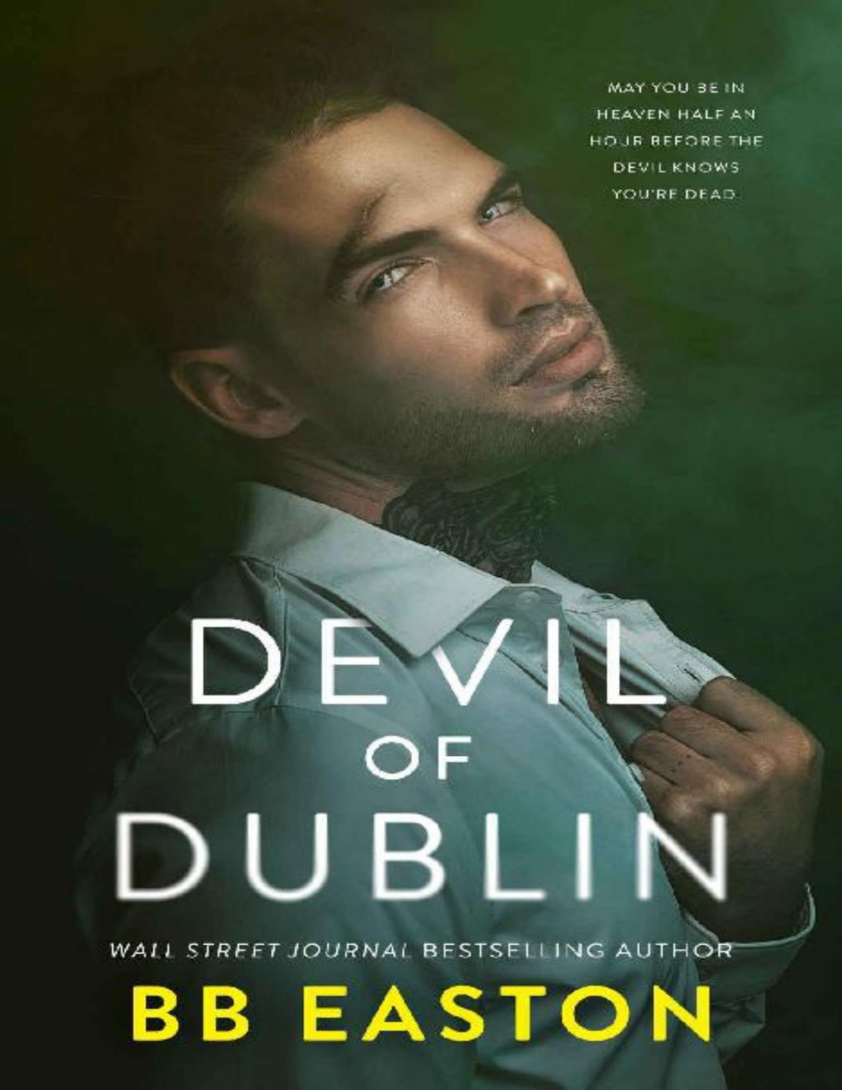 Devil Of Dublin A Dark Irish Mafia Romance Bb Easton