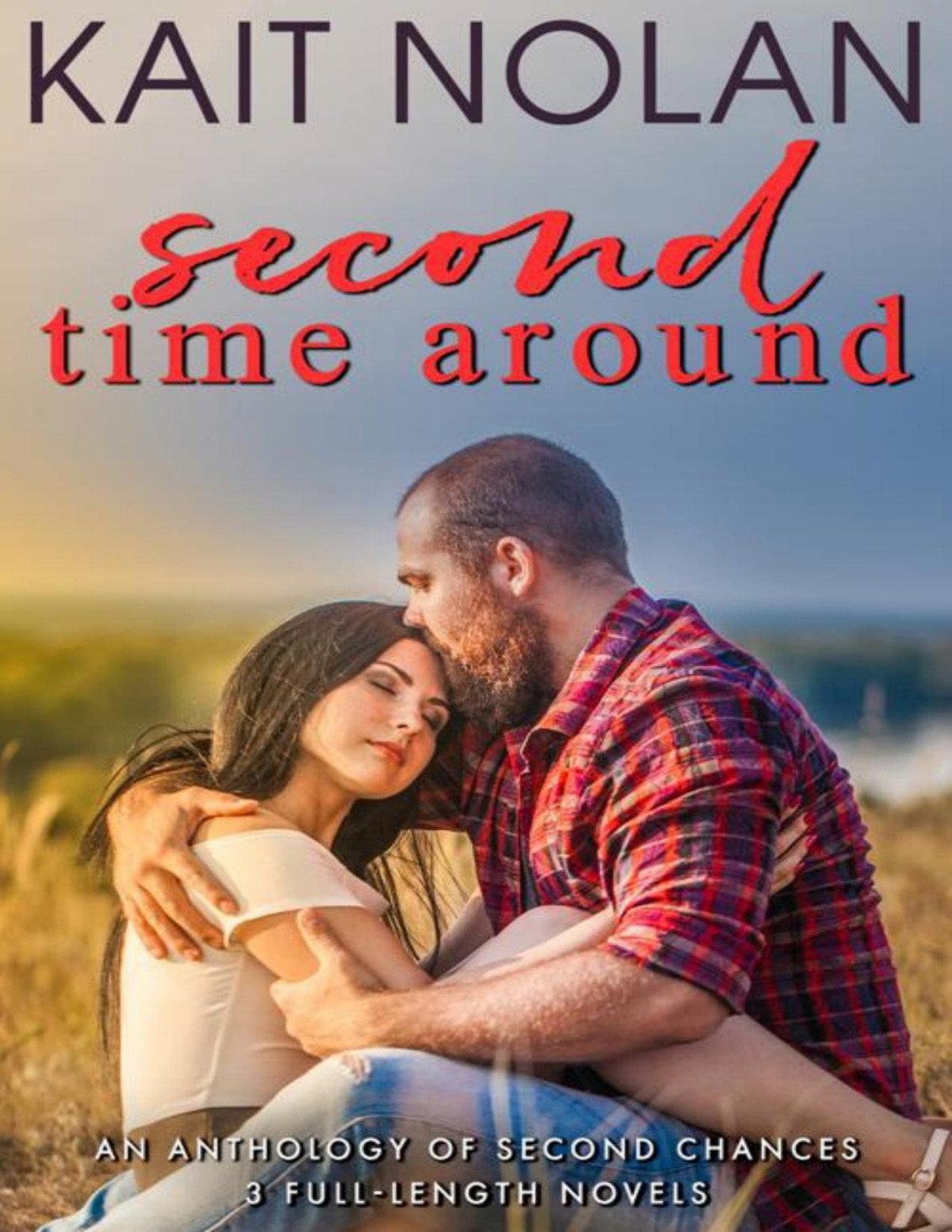 Second Time Around An Anthology Of Second Chances Kait Nolan