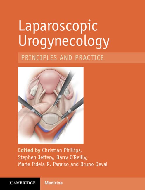 Laparoscopic Urogynecology Christian Phillips Stephen Jeffery
