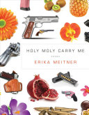 Holy Moly Carry Me Erika Meitner