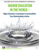 Higher Education In The World 4 Higher Educations Commitment To Sustainability From Understanding To Action Global University Network For Innovation Guni