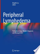 Peripheral Lymphedema Pathophysiology Modern Diagnosis And Management Ningfei Liu