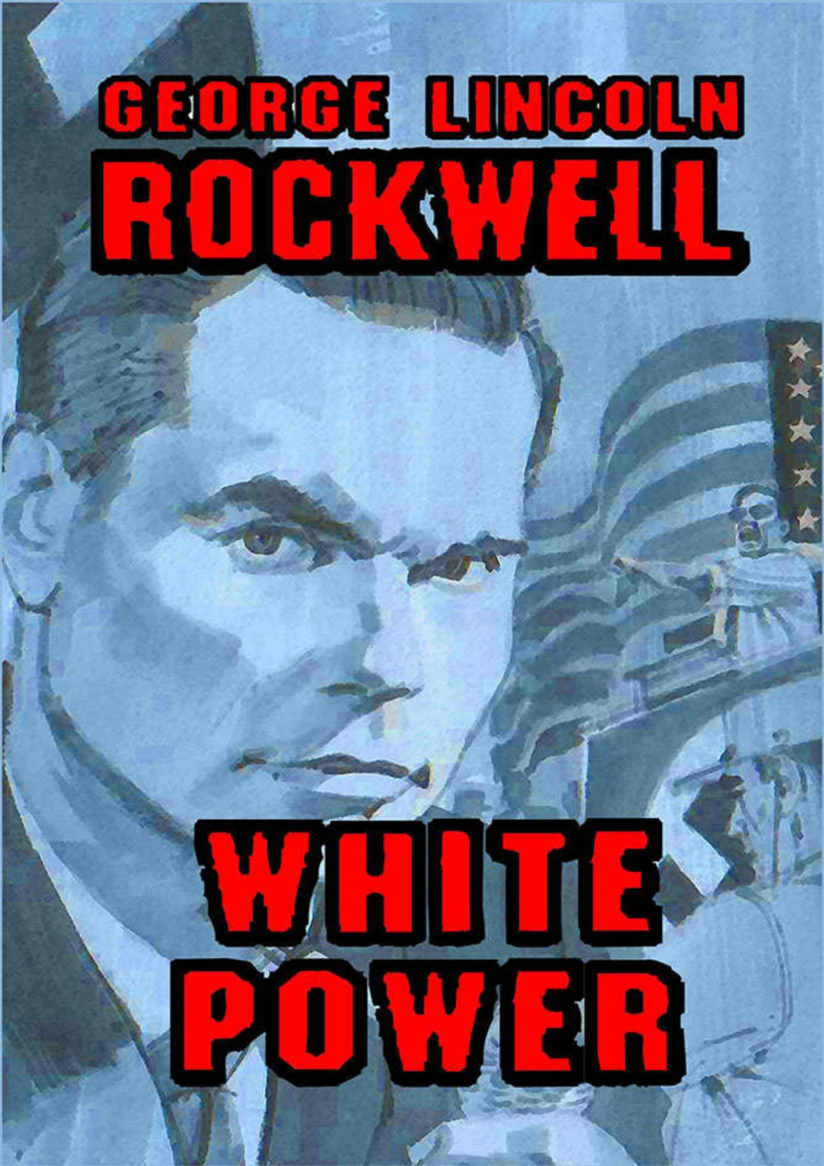 White Power George Lincoln Rockwell