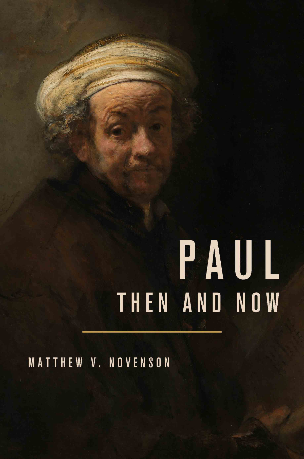 Paul Then And Now Matthew V Novenson