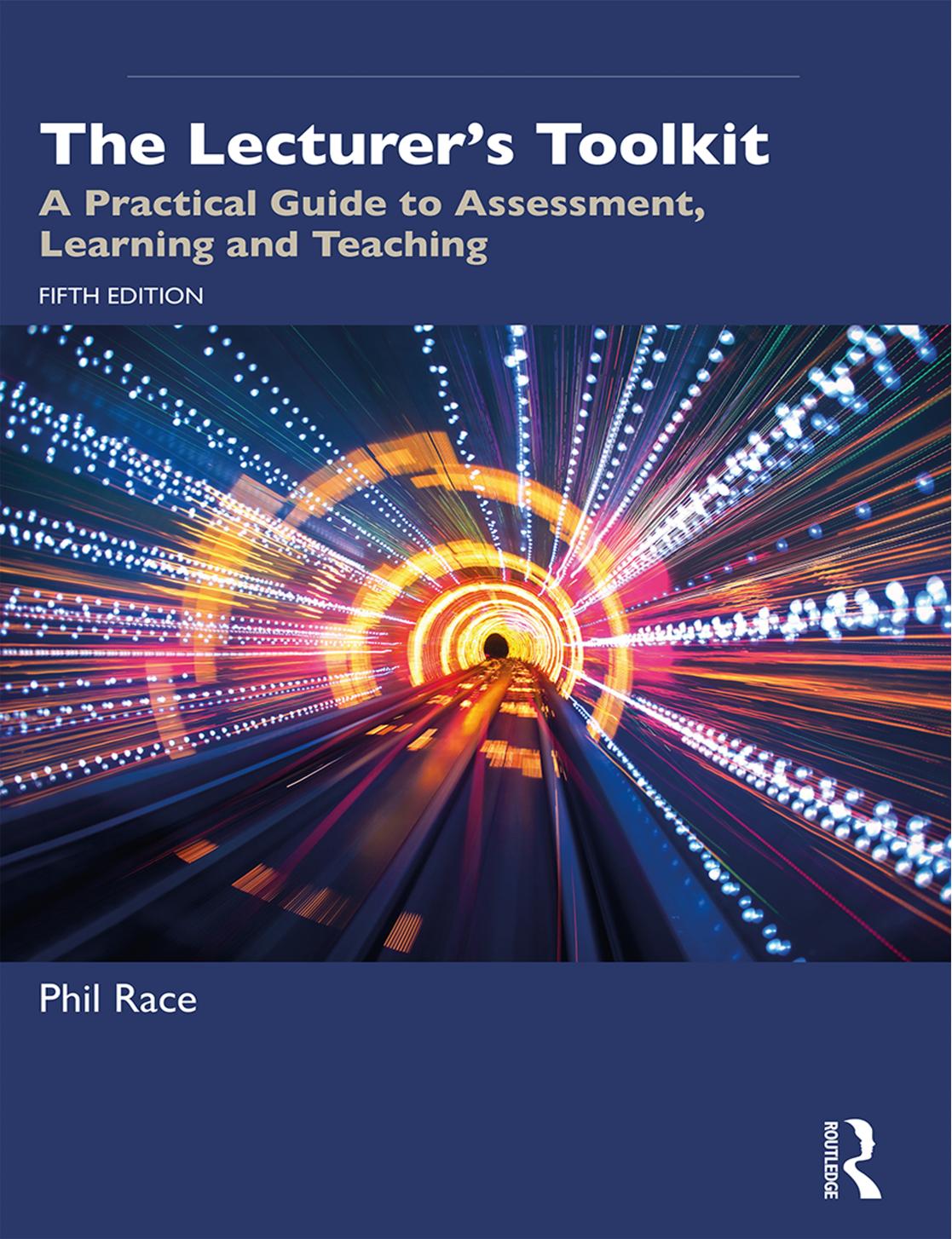 The Lecturers Toolkit A Practical Guide To Assessment Learning And Teaching Fifth Edition Phil Race