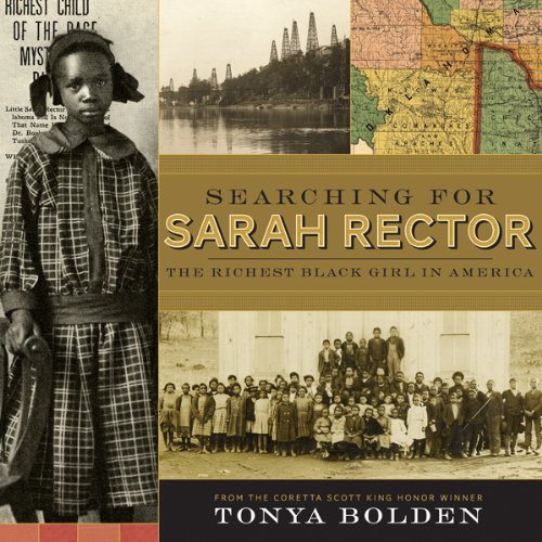 Searching For Sarah Rector The Richest Black Girl In America Illustrated Tonya Bolden