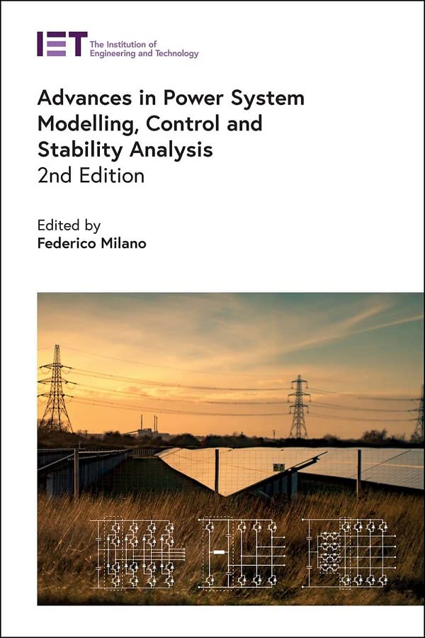 Advances In Power System Modelling Control And Stability Analysis 2nd Edition Federico Milano